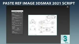 Paste Ref Image 3DsMax 2021 Script