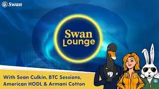 Swan Lounge with Sean Culkin, BTC Sessions, American HODL and Armani Cotton