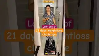 21 days weightloss challenge #minivlog #dailyvlog #weightloss #weightlossjourney #viral #shorts #fyp