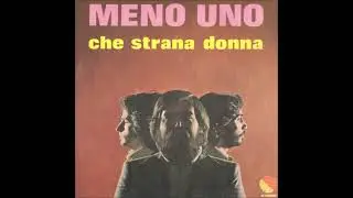 MENO UNO &ndash; CHE STRANA DONNA