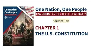 Chapter 1 - The U.S. Constitution - One Nation, One People - USCIS Civics Test Textbook