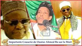 Importante Causerie de Oustaz Ahmed Ba sur la mort