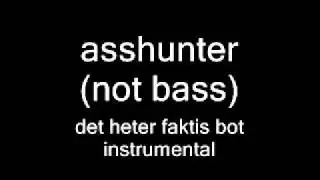 AssHunter - det heter bot Instrumental