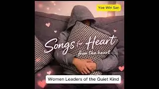 Women Leaders of the Quiet Kind &ndash; Yoe Win San (Official Full Song)