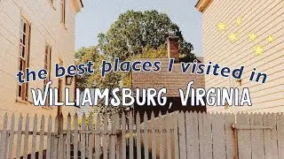 the best places I visited in williamsburg, virginia