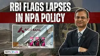 RBI Pushed Axis Bank To Tighten NPA Policies, Led To Rs Rs 8,200 Crores In Slippages