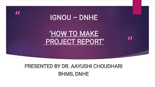 IGNOU DNHE 4 - How to make project report