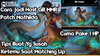 CARA JADI HOST GB MMR PATCH MATHILDA