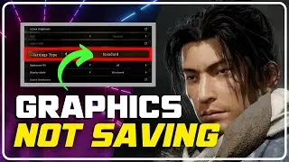 Wo Long: Fallen Dynasty - Graphics Settings NOT SAVING || FIX Wo Long GRAPHIC SETTINGS RESET Bug