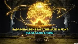 Elden Ring: Radagon/Elden Beast Cinematic & Fight + Age of Stars Ending