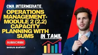 CAPACITY PLANNING OPERATIONS MANAGEMENT IN TAMIL|CMA INTERMEDIATE|WITH SUMS