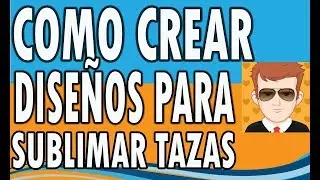 TUTORIAL PLANTILLAS para tazas 11 onzas de sublimación con PHOTOSHOP