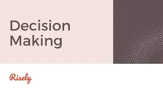 Decision Making in Leadership | Risely