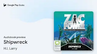 Shipwreck by H.I. Larry &middot; Audiobook preview