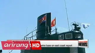 N. Korea building new submarine base on east coast: report