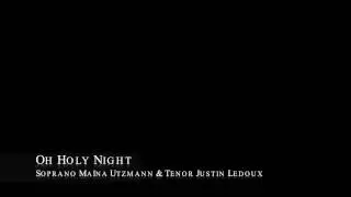 Oh Holy Night - D&eacute;mo Soprano Ma&iuml;na Utzmann & Tenor Justin Ledoux