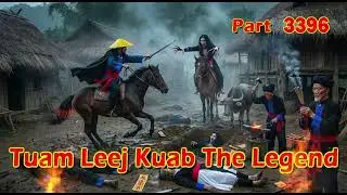 Tuam Leej Kuab The Legend Hmong Warrior  (Part 3396)