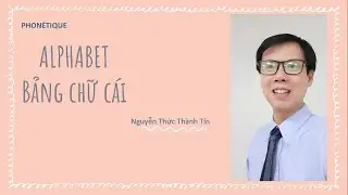 Phonétique (Phát âm tiếng Pháp) - Alphabet (Bảng chữ cái)