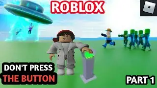 DON'T PRESS THE BUTTON ROBLOX 2022 MOBILE GAMEPLAY | PART 1