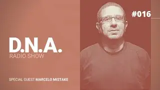 DNA Radio Show - Epis&oacute;dio #16 - Marcelo Mistake