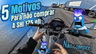 5 MOTIVOS PARA NÃO COMPRAR A SHI 175efi