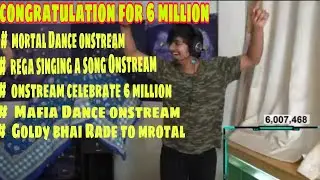 Mortal 6 million celebration / Mortal Dance onstream / Goldi bahi Rade Mortal.