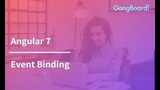 Angular 7 - Event Binding | GangBoard