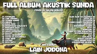 Full Album Diputuskeun Kabogoh Akustik Sunda Civer by Anjar Boleaz