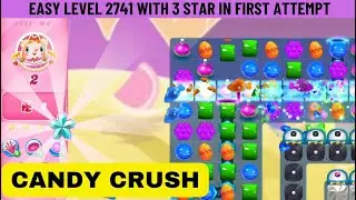 Candy Crush | Easy Level 2741 | 3 Star | Gameplay walkthrough | Cleared in First Attempt