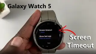How To Change Screen Timeout Period On Samsung Galaxy Watch 5 / 5 Pro