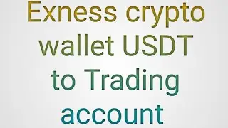 Exness crypto wallet se Trading account me USDT Kaise transfer kare