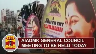 AIADMK General Council meeting to be held Today | Thanthi TV