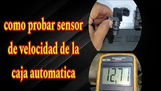 Sensor de velocidad de la caja automatica (p0715) (p0720) como probar sensor????