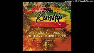 Kinship Riddim Mix 2022 Ft Luciano.Chezidek.Semojrah