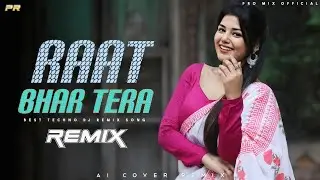 Pro Mix Official &ndash; Raat Bhar Tera (Ai Cover Remix) | Best Techno Club Remix 2026