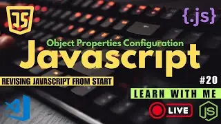 Revising JavaScript From Start – Learn With Me (Live)  | Day 20