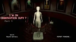 Finally trying the game of acute observation... Me, a stoner... Part 3 | I'm On Observation Duty 7