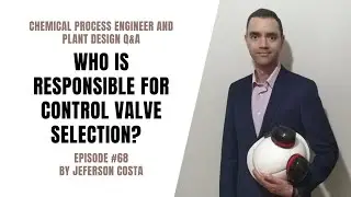 CONTROL VALVE SELECTION RESPONSIBILITY | WHO SELECTS CONTROL VALVE FOR THE PROJECT