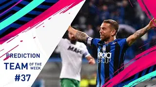 FIFA 19: Predictions Team of the Week # 37 TOTW