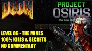 Doom: Project Osiris (Alien Breed 3D TC) - MAP06 The Mines - No Commentary