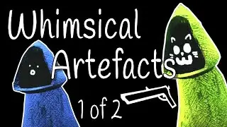 Whimvengers: Whimfinity War ~ Whimsical Artefacts ~ ep 1 of 2