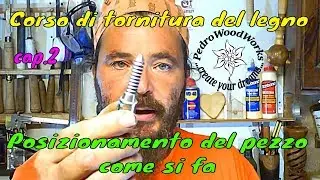 Tornitura per principianti cap.2: come posizionare il pezzo da lavorare... 3 metodi differenti