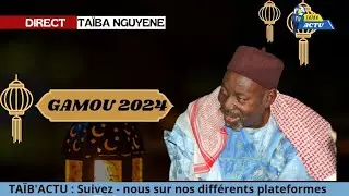 🔴[DIRECT - TAÏBA NGUEYENE] GAMOU TAÏBA TAFSIR MOUSTAPHA THIAM | ÉDITION 2024