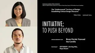 Terra Incognita | Archive | Initiative; To Push Beyond - Bram Patria Yoshugi, Ira Carella