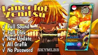 Update, Script Skin Lancelot Zenitsu | Patch Terbaru | SkyMlbb Channel