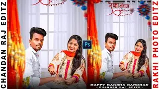 #Chandan_raj_Editz Special Raksha Bandhan Photo Editing Photoshop Editz