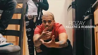 ROZAY - &ldquo;Killers & Robbers&rdquo; (Official Music Video) [Dir.By @rwfilmss]