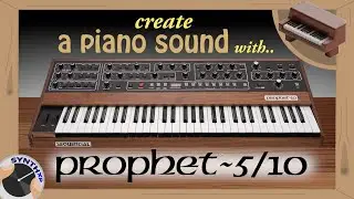 Create a piano sound with Prophet 5/10