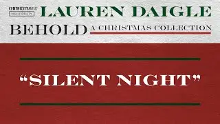 Lauren Daigle - &ldquo;Silent Night&rdquo; (Official Lyric Video)
