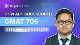 How Abhishek from India 🇮🇳 Scored an Amazing GMAT 705 (98th Percentile) with @TargetTestPrep